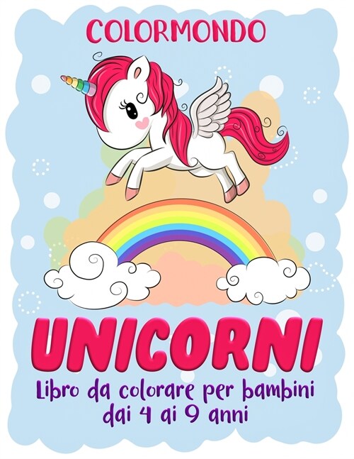 Unicorni: Libro da colorare per bambini dai 4 ai 9 anni (Paperback)