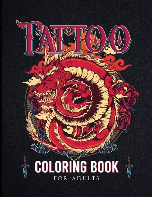 Tattoo Coloring Book for Adults: Coloring Pages For Adults With a Lot of Tattoo Ideas - With Sugar Skulls, Animals, Portrets, and Many More! (Paperback)