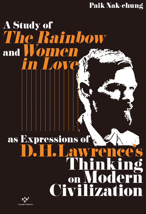 A Study of The Rainbow and Women in Love as Expressions of D. H. Lawrences Thinking on Modern Civilization