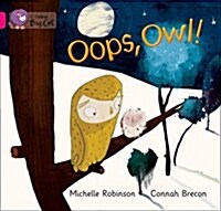 Oops, Owl! : Band 01a/Pink A (Paperback)