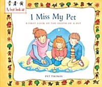 The Death of a Pet: I Miss My Pet (Paperback)