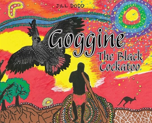 Goggine: The Black Cockatoo (Hardcover)