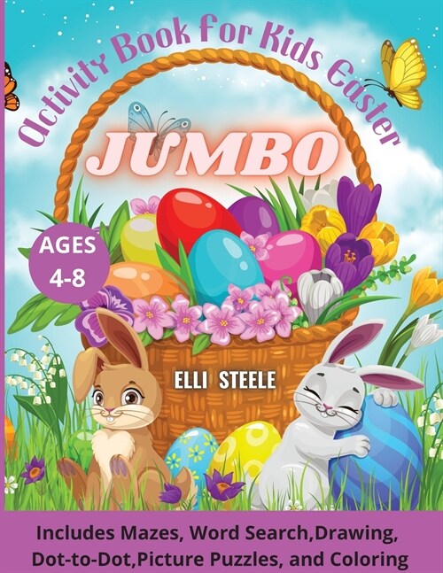 Jumbo Activity Book For Kids Easter: This Beautiful Activity Book Includes Mazes, Word Search, Drawing, Dot-to-Dot, Picture Puzzles, and Coloring (Paperback)