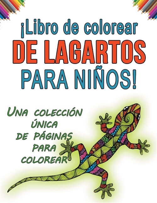 좱ibro de colorear de lagartos para ni?s! Una colecci? ?ica de p?inas para colorear (Paperback)