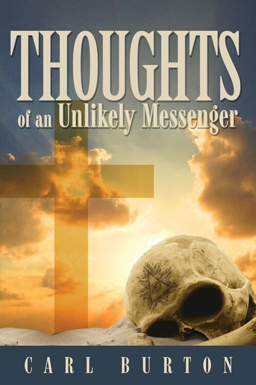 Thoughts of an Unlikely Messenger (Paperback)