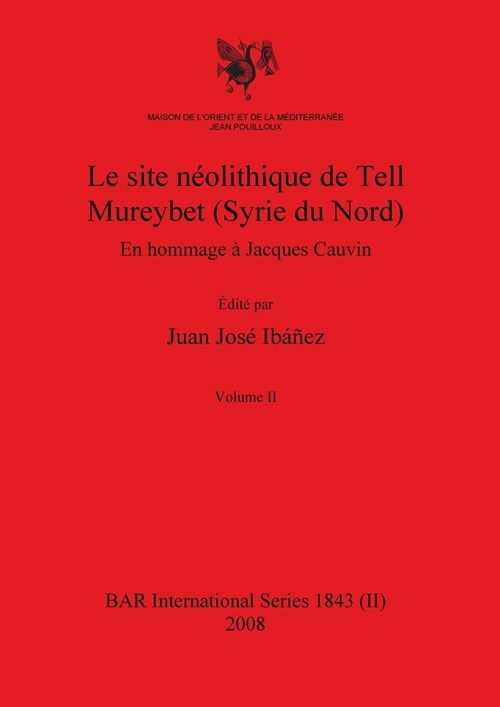 Le site n?lithique de Tell Mureybet (Syrie du Nord), Volume II (Paperback)