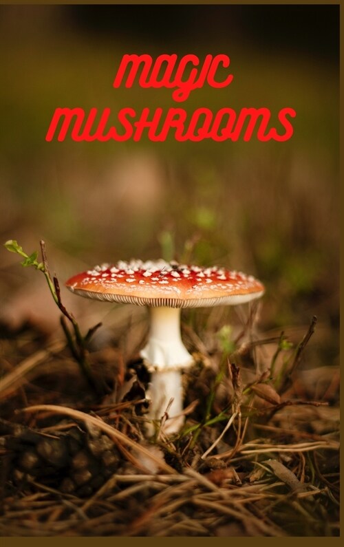 Magic Mushrooms (Hardcover)