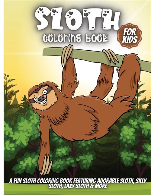 Sloth Coloring Book For Kids: Amazing cute Sloth color book best gift for Kids Boys and girls (Paperback)