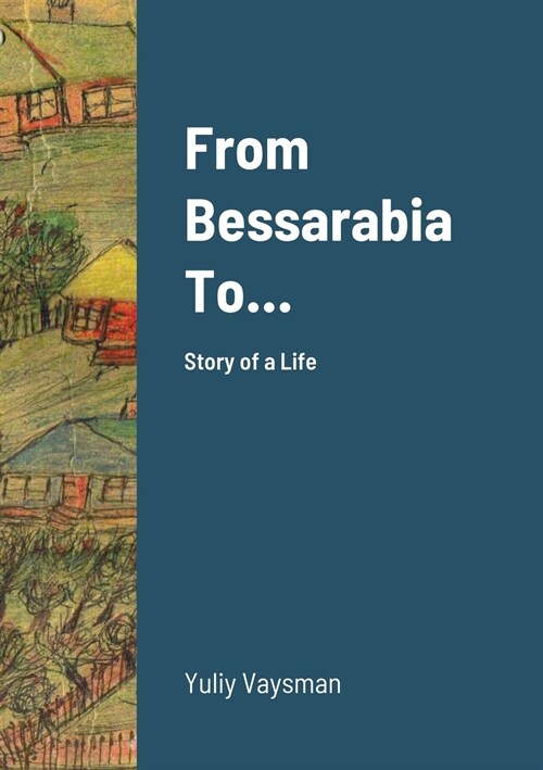 From Bessarabia To... (Paperback)