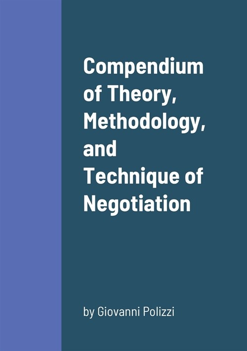 Compendium of Theory, Methodology, and Technique of Negotiation (Paperback)