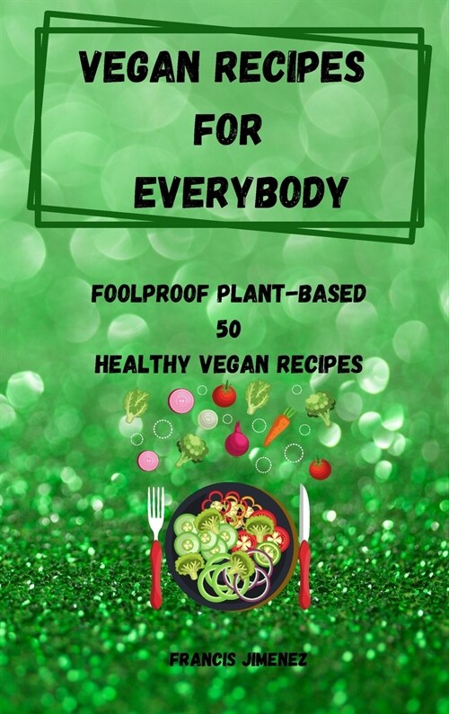 Vegan Recipes for Everybody (Hardcover)