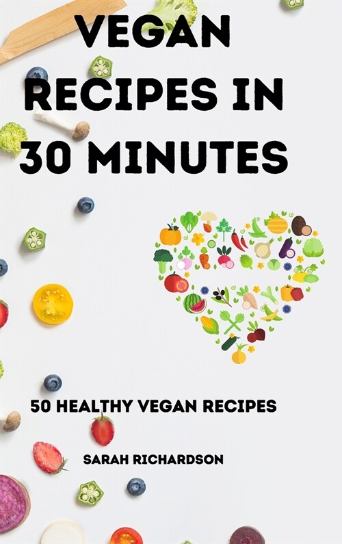 Vegan Recipes in 30 Minutes (Hardcover)