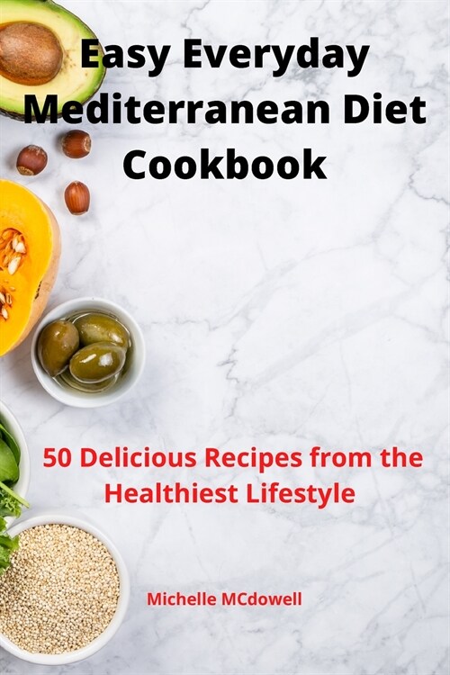 Easy Everyday Mediterranean Diet Cookbook (Paperback)