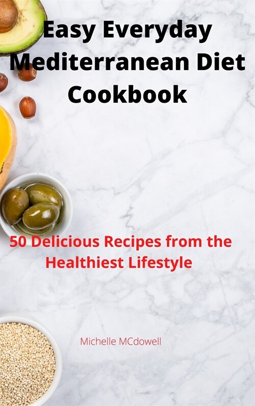 Easy Everyday Mediterranean Diet Cookbook (Hardcover)