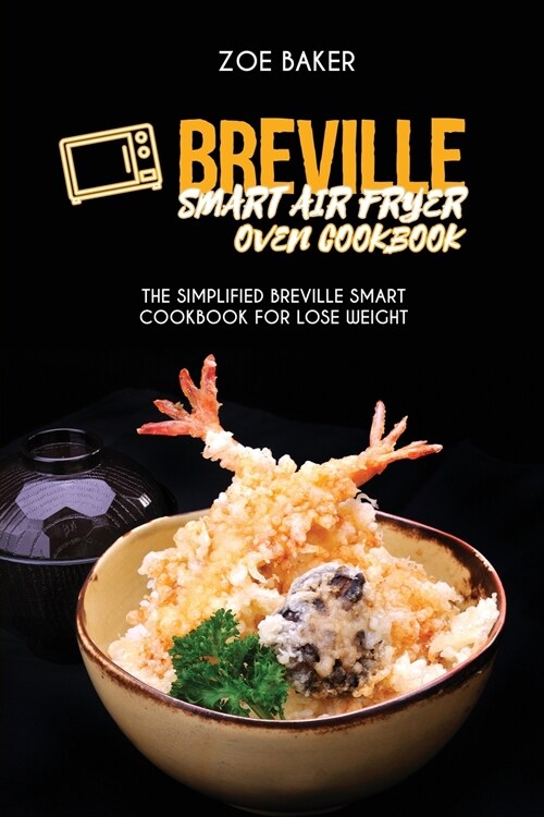 Breville Smart Air Fryer Oven Cookbook: The Simplified Breville Smart Cookbook For Lose Weight (Paperback)