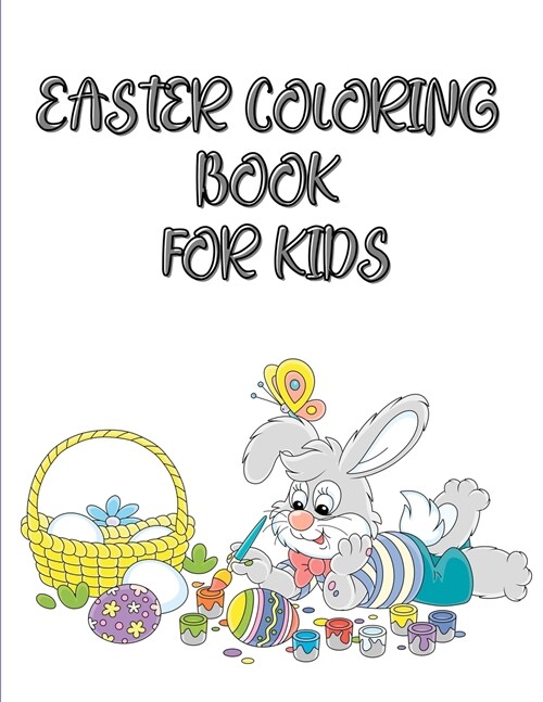 Easter coloring book for kids: Happy Easter Coloring Book with Rabbits and Easter eggs for toddlers (Paperback)