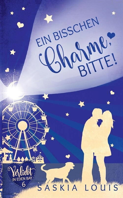 Ein bisschen Charme, bitte! (Verliebt in Eden Bay 6) (Chick-Lit;Liebesroman) (Paperback)