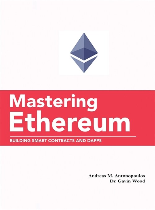 Mastering Ethereum: Building Smart Contracts and DApps (Hardcover)