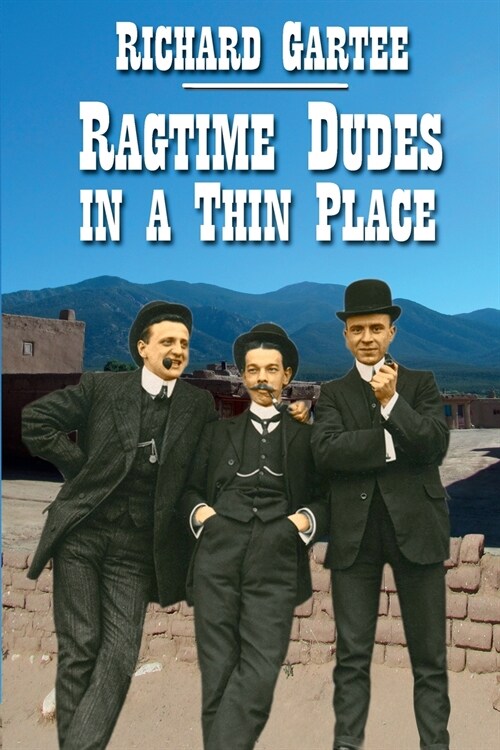 Ragtime Dudes in a Thin Place (Paperback)