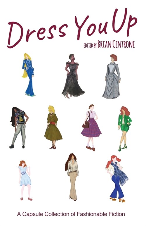 Dress You Up: A Capsule Collection of Fashionable Fiction (Paperback)