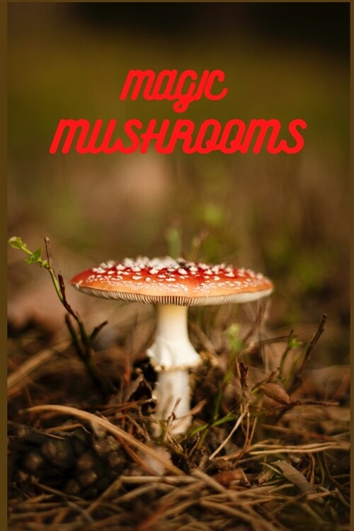 Magic Mushrooms (Paperback)