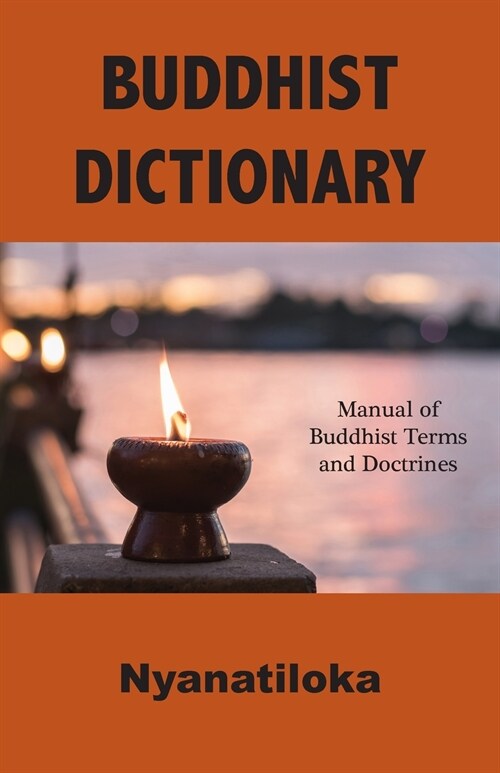 Buddhist Dictionary: Manual of Buddhist Terms and Doctrines (Paperback, 3)