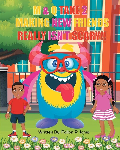 M&Q Take 2 Making New Friends Really Isnt Scary!! (Paperback)