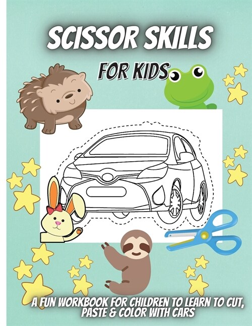 Scissor Skills For Kids: A Fun Cutting Practice Activity Book for Toddlers and Kids ages 3-5: Scissor Practice for Preschool ... 30 Pages of Fu (Paperback)