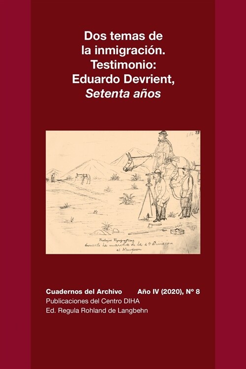 Dos temas de la inmigraci?. Testimonio: Eduardo Devrient, Setenta A?s: Cuadernos del Archivo A? IV (2020), #8 (Paperback)