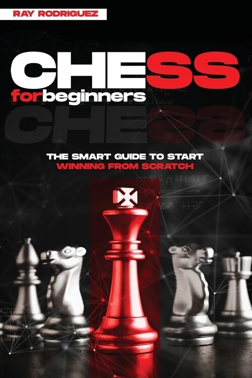 Chess for Beginners: How to Start Winning from Scratch (Paperback)