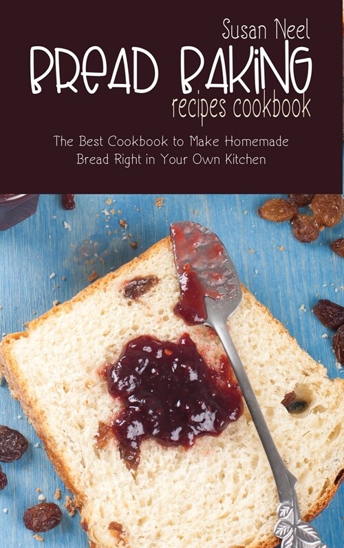 Bread Baking Recipes Cookbook (Hardcover)