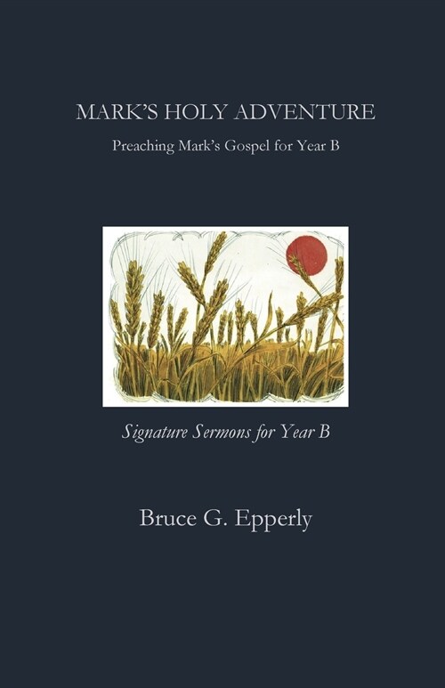 Marks Holy Adventure: Preaching Marks Gospel for Year B (Paperback)