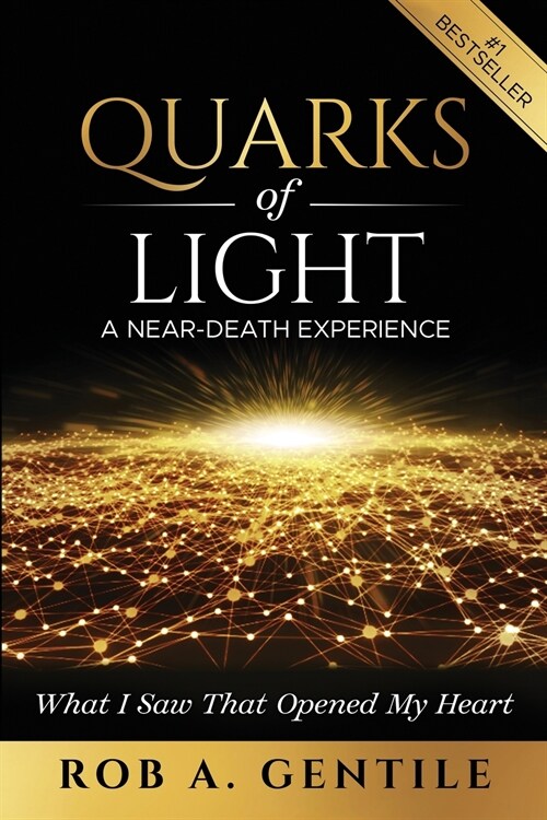 Quarks of Light: A Near-Death Experience (Paperback)