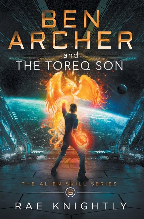 Ben Archer and the Toreq Son (The Alien Skill Series, Book 6) (Hardcover)