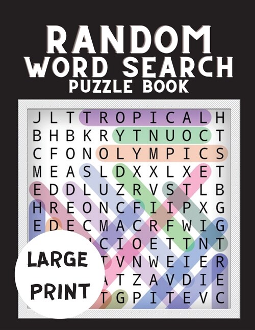 Random Word Search Puzzle Book: Wordsearch Books for Bored Adults - Random Find a Word Book - 200 Puzzles Word Activity Book - Big Word Search Book (Paperback)