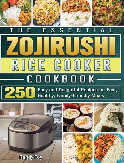 The Essential ZOJIRUSHI Rice Cooker Cookbook (Hardcover)