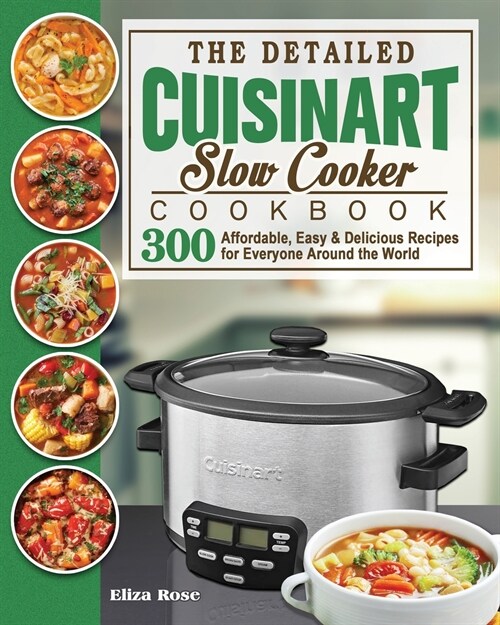 The Detailed Cuisinart Slow Cooker Cookbook (Paperback)