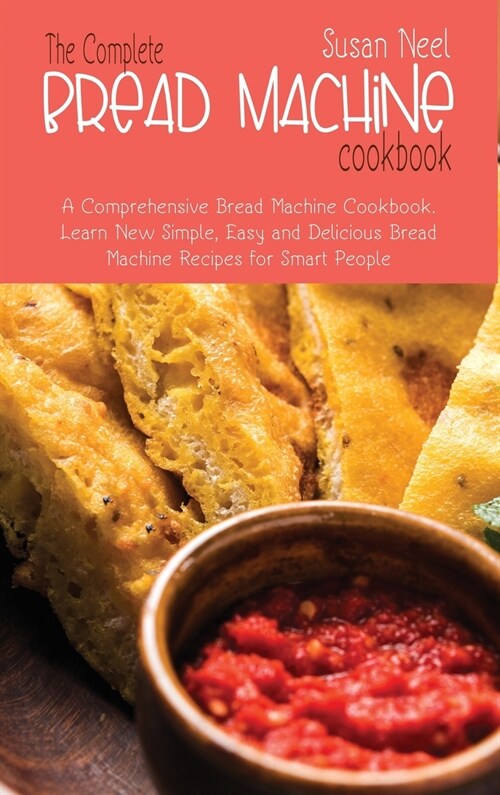 The Complete Bread Machine Cookbook (Hardcover)