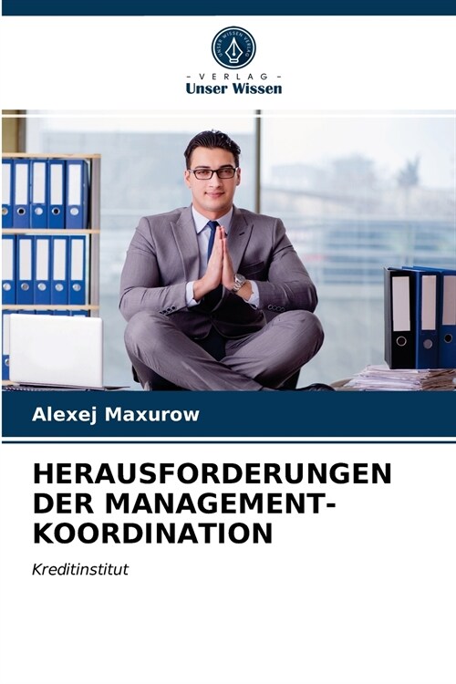 HERAUSFORDERUNGEN DER MANAGEMENT-KOORDINATION (Paperback)