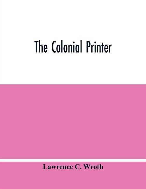 The Colonial Printer (Paperback)