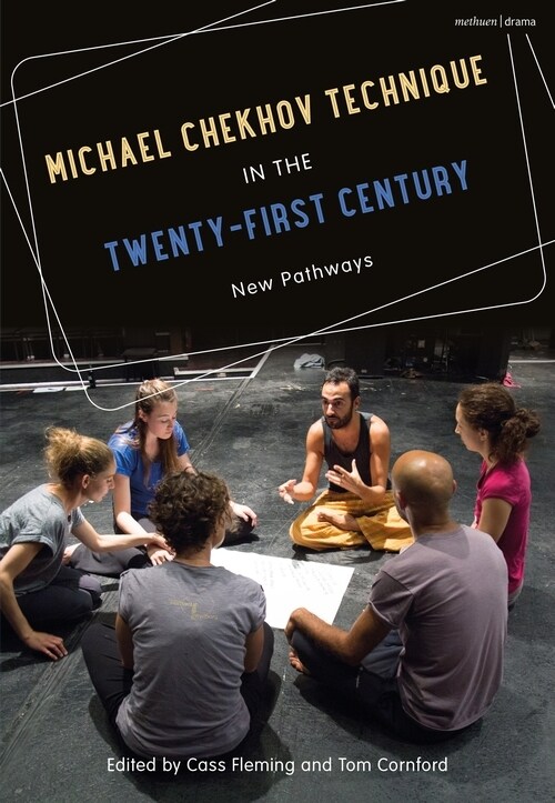 Michael Chekhov Technique in the Twenty-First Century : New Pathways (Paperback)