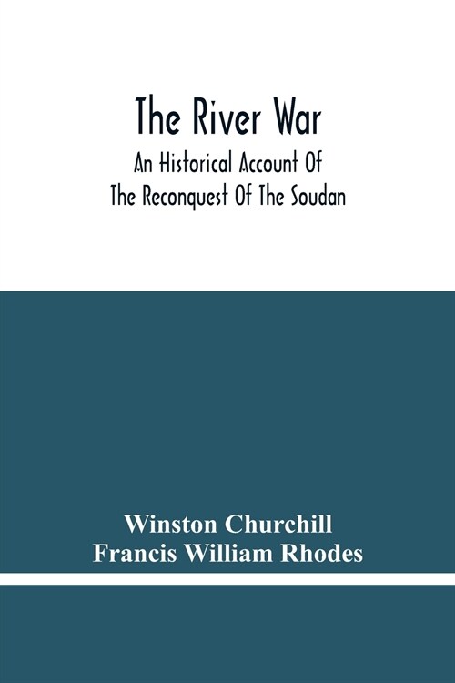 The River War: An Historical Account Of The Reconquest Of The Soudan (Paperback)