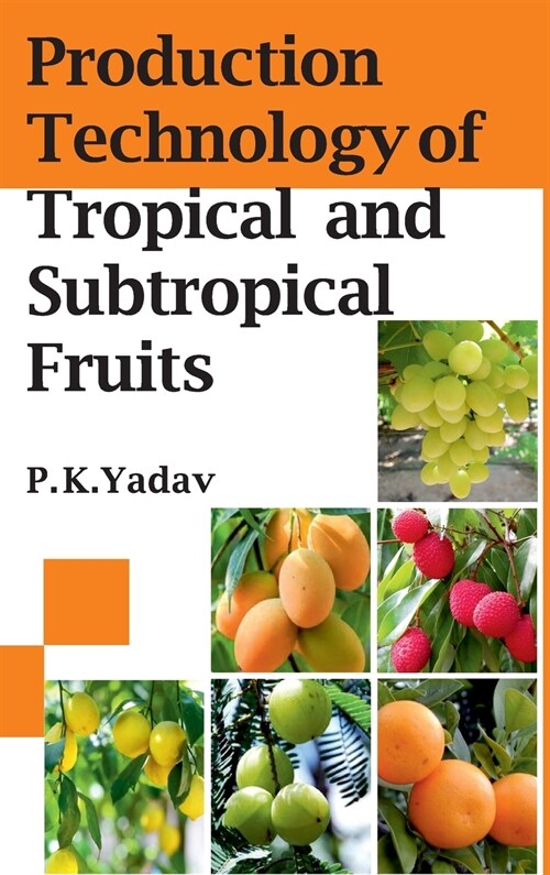 Production Technology Of Tropical And Subtropical Fruits (Hardcover)