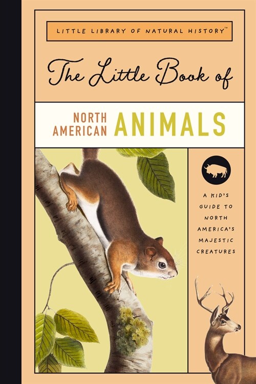 The Little Book of North American Mammals: A Guide to North Americas Mammals, from Bears to Bison (Hardcover)