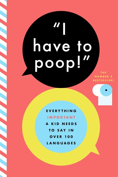 I Have to Poop!: And Other Important Phrases in Over 85 Languages (Paperback)