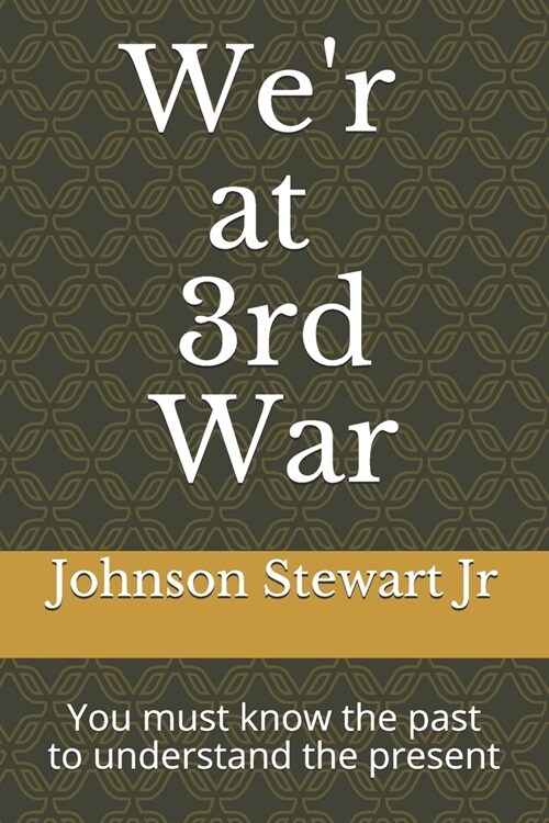 Wer at 3rd War: You must know the past to understand the present (Paperback)
