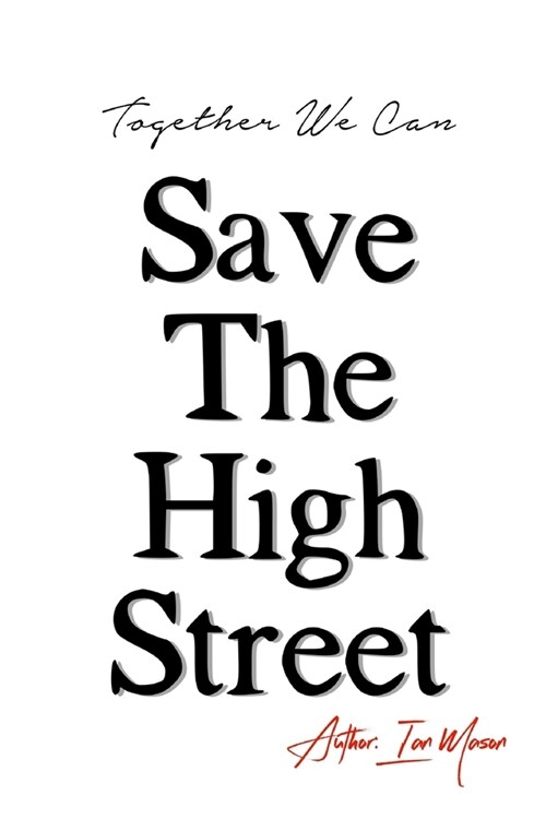 Save The High Street: Together We Can (Paperback)