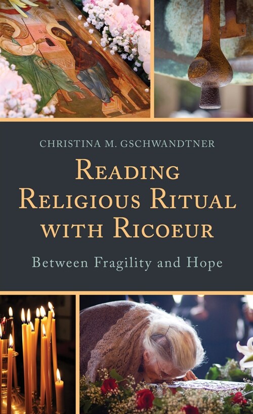 Reading Religious Ritual with Ricoeur: Between Fragility and Hope (Hardcover)