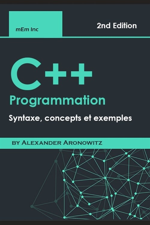 C++ Programmation: Syntaxe, concepts et exemples (Paperback)