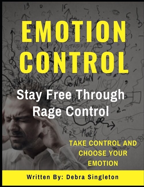 Emotion Control: Stay Free Through Rage Control (Paperback)